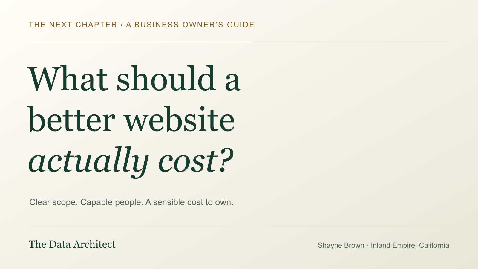 What should a better website actually cost? Clear scope. Capable people. A sensible cost to own.